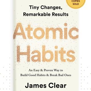 Atomic Habits: An Easy & Proven Way to Build Good Habits & Break Bad Ones